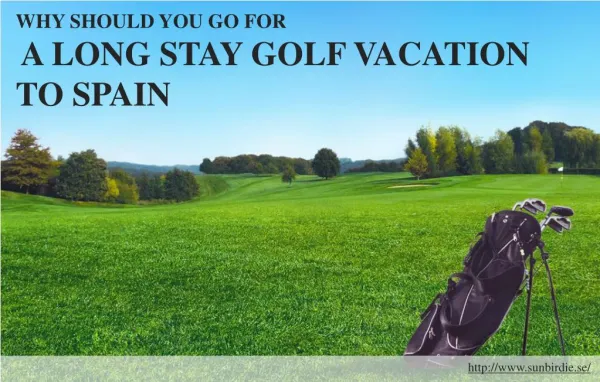 Why Spain is one of the best destinations for a long stay golf vacation