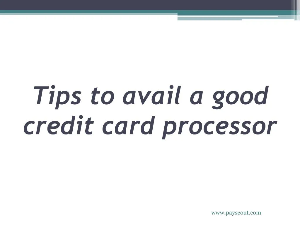 tips to avail a good credit card processor