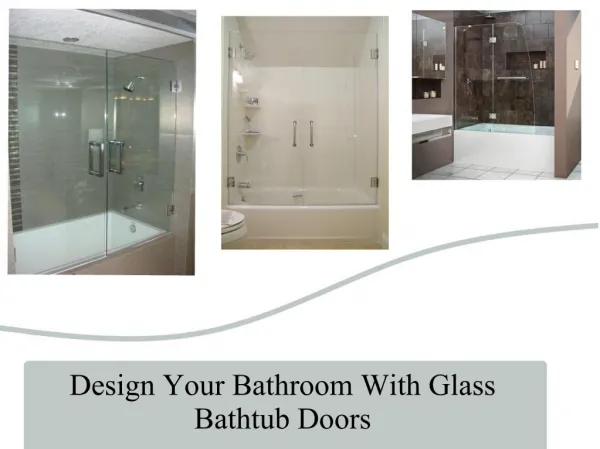 Design Your Bathroom With Glass Bathtub Doors
