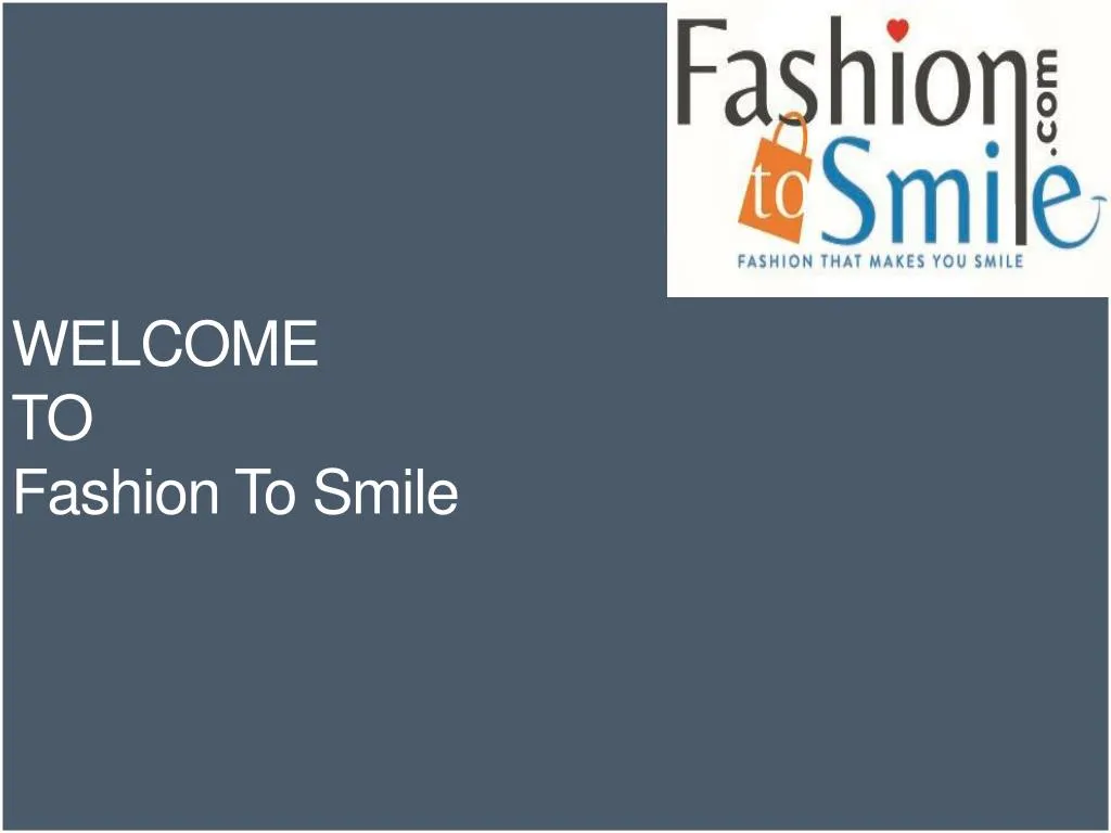 welcome to f ashion to smile