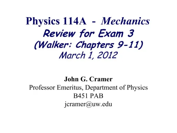 Physics 114A - Mechanics Review for Exam 3 Walker: Chapters 9-11 March 1, 2012
