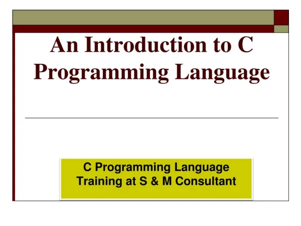 An introduction to c programming language at S & M Consultant