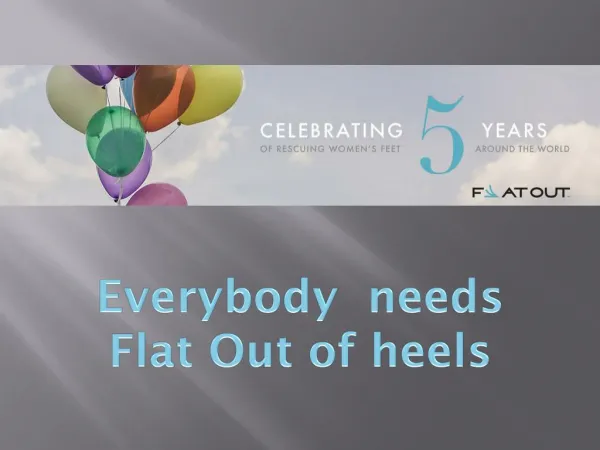 Everybody needs Flat Out of heels