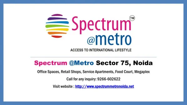Spectrum Metro - One stop commercial solution in Noida
