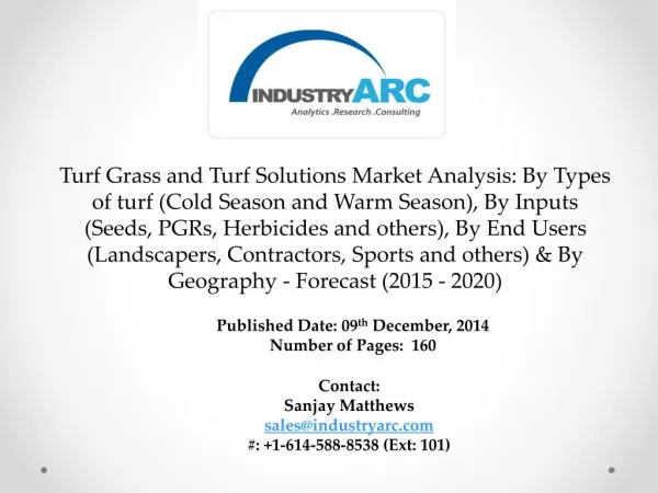 Turf Grass and Turf Solutions Market: Minimum weeding, control in water bills & sustainable cost effective landscaping.