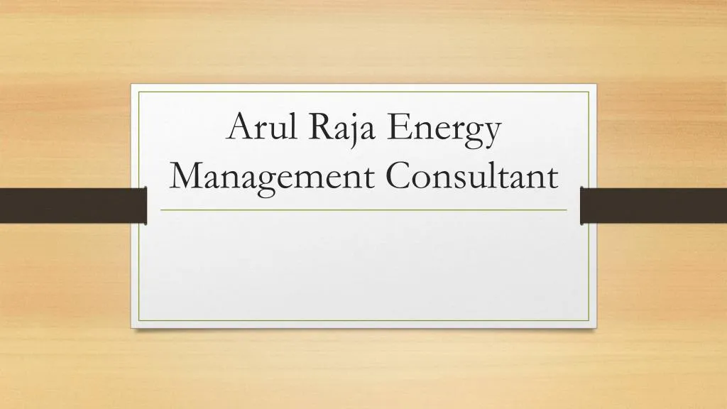 arul raja energy management consultant