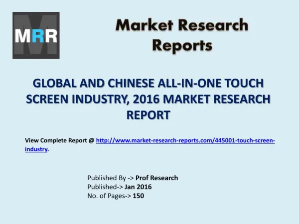 Global All-in-one Touch Screen Market Capacity, Production and Production Value Analysis and Forecasts 2011 to 2021