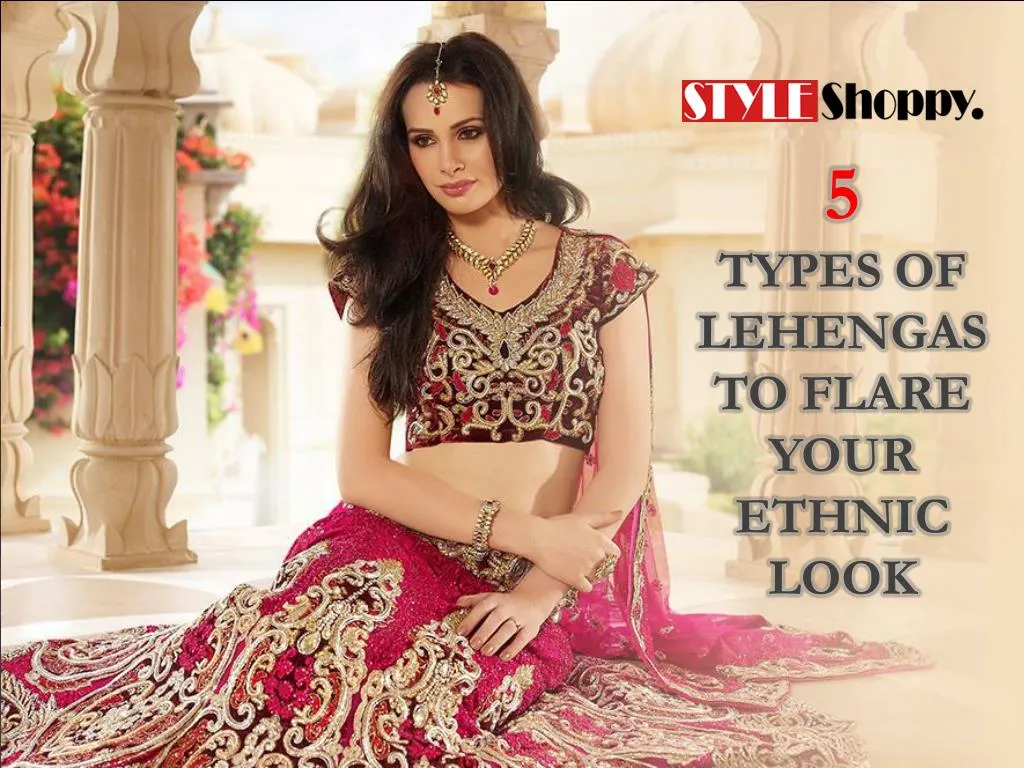 5 types of lehengas to flare your ethnic look