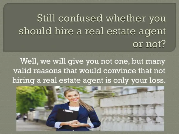 Still confused whether you should hire a real estate agent or not?