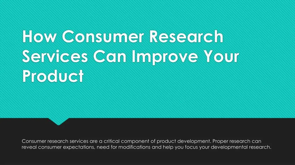 how consumer research services can improve your product