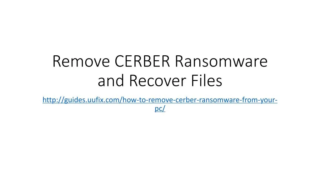 remove cerber ransomware and recover files