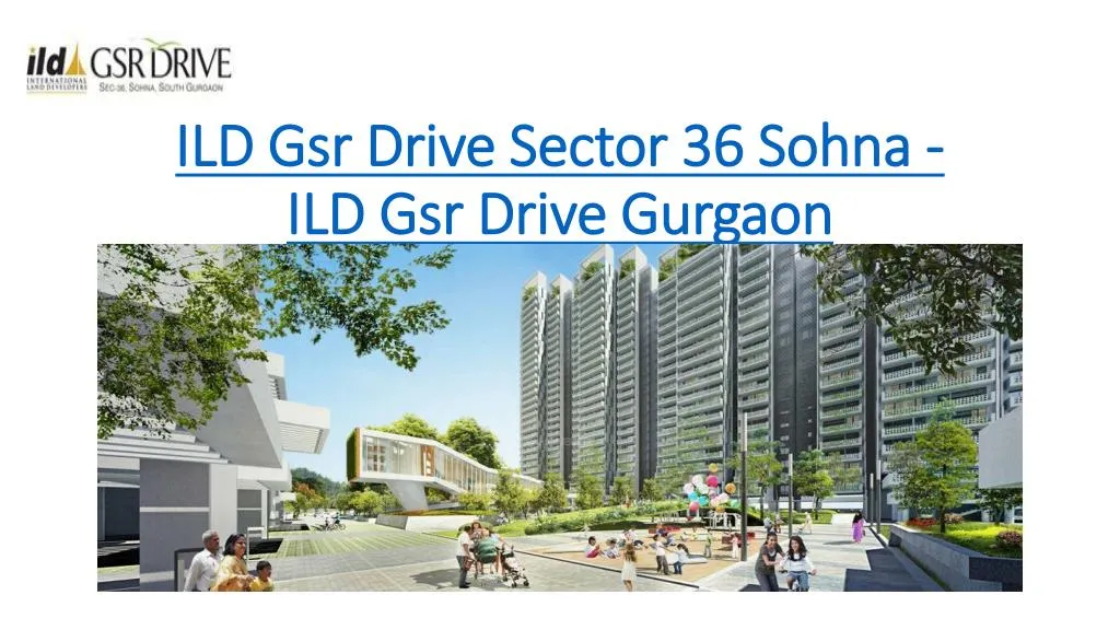 ild gsr drive sector 36 sohna ild gsr drive gurgaon