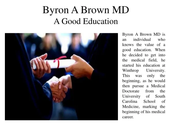 Byron A Brown MD - A Good Education