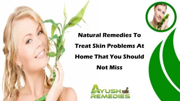 Natural Remedies To Treat Skin Problems At Home That You Should Not Miss