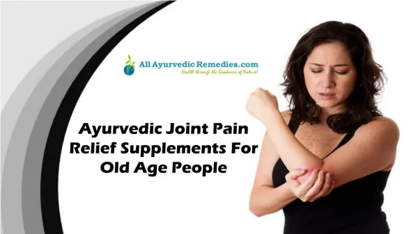 Ayurvedic Joint Pain Relief Supplements For Old Age People