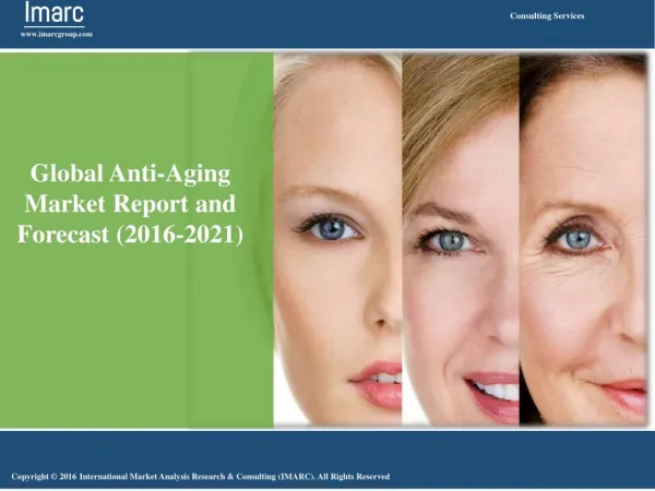Global Anti-Aging Market Report and Forecast (2016-2021)