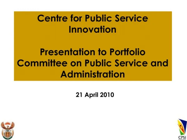 Centre for Public Service Innovation Presentation to Portfolio Committee on Public Service and Administration