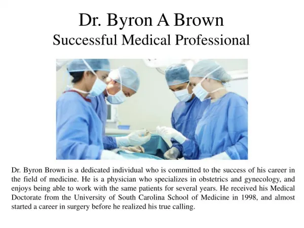 Dr. Byron A Brown - Successful Medical Professional