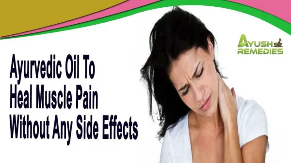 Ayurvedic Oil To Heal Muscle Pain Without Any Side Effects