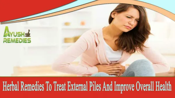 Herbal Remedies To Treat External Piles And Improve Overall Health