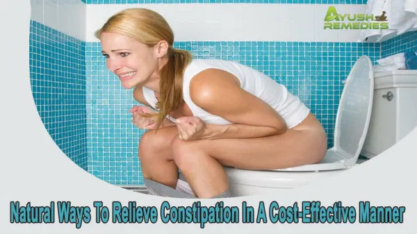 Natural Ways To Relieve Constipation In A Cost-Effective Manner