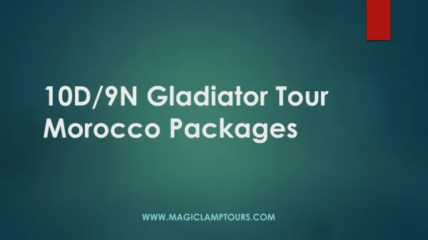 10D-9N Gladiator Tour Morocco Packages