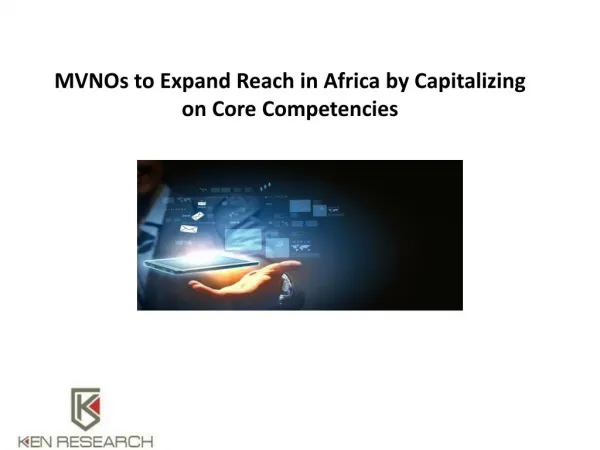 MVNOs to Expand Reach in Africa by Capitalizing on Core Competencies : Ken Research