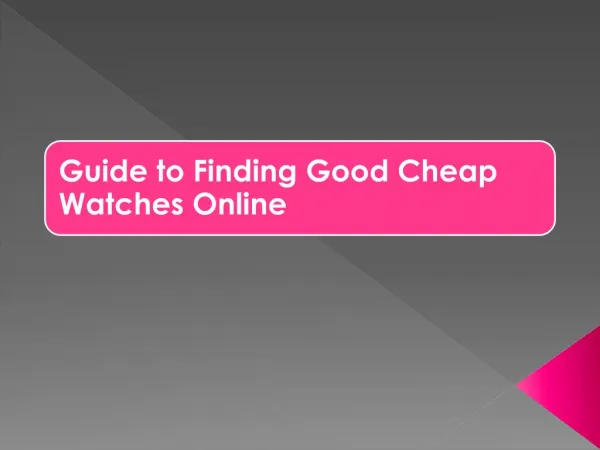 Guide to Finding Good Cheap Watches Online