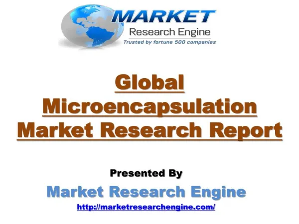 Market Research Engine has published Global Microencapsulation Market Research Report