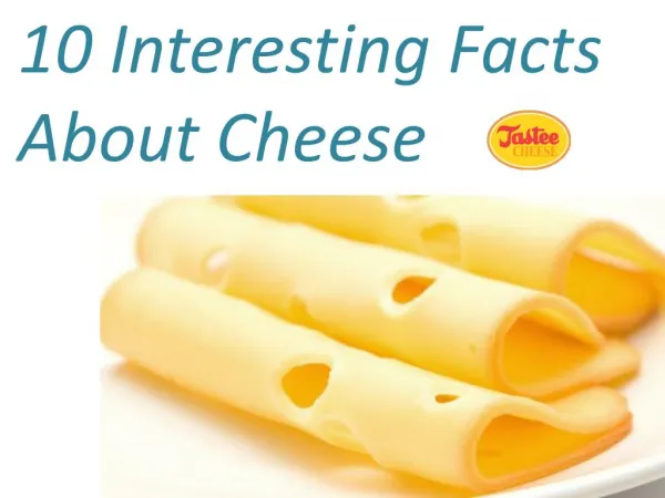 10 Interesting Facts About Cheese