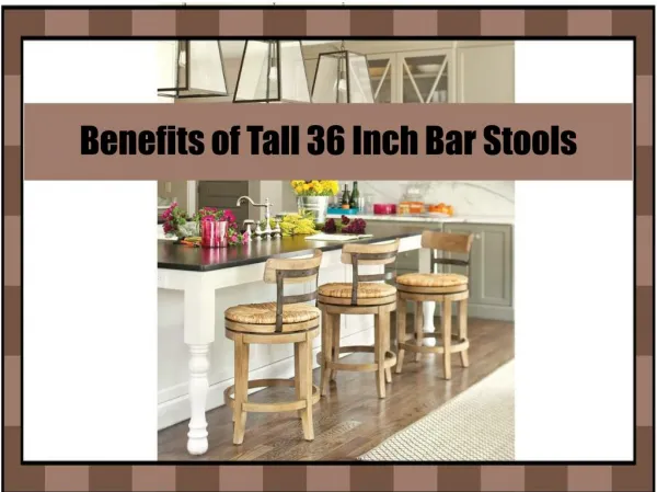 Benefits of Tall 36 Inch Bar Stools