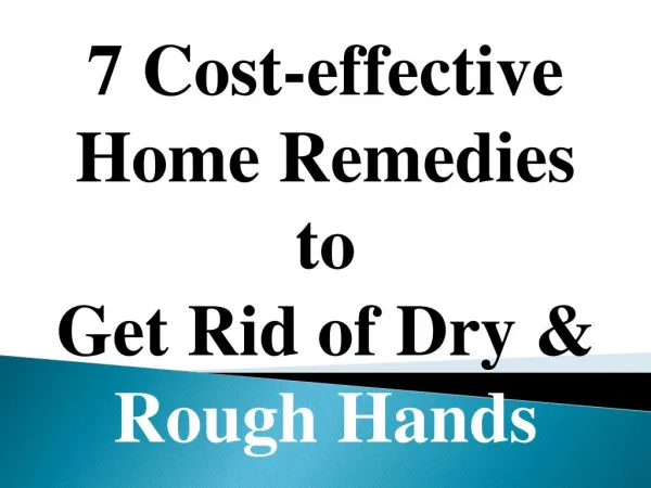 Advanced Dermatology Reviews - 7 Cost-effective Home Remedies to Get Rid Of Dry and Rough Hands