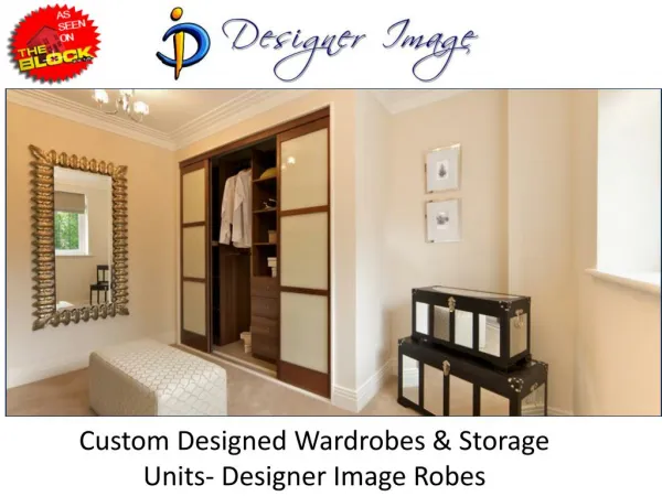Custom Designed Wardrobes & Storage Units- Designer Image Robes