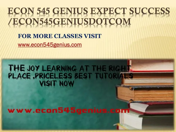 ECON 545 GENIUS Expect Success econ545geniusdotcom