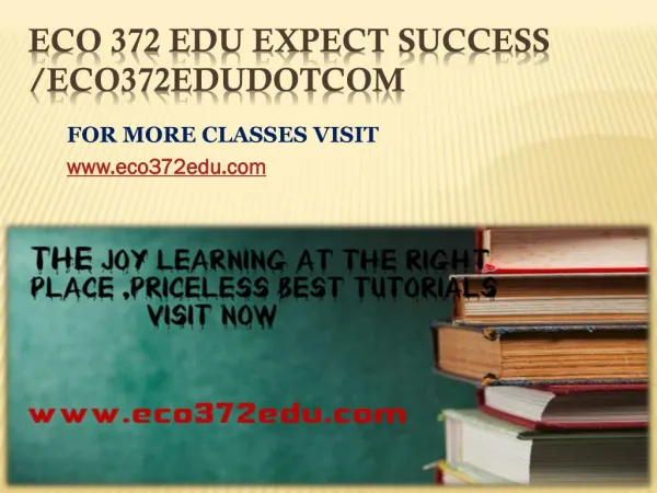 ECO 372 EDU Expect Success eco372edudotcom