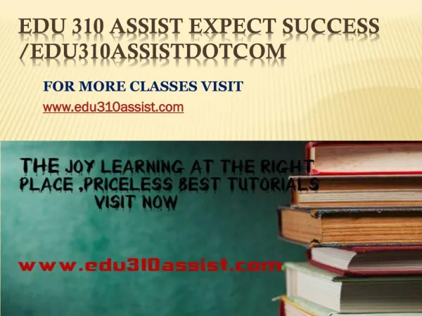 EDU 310 ASSIST Expect Success edu310assistdotcom