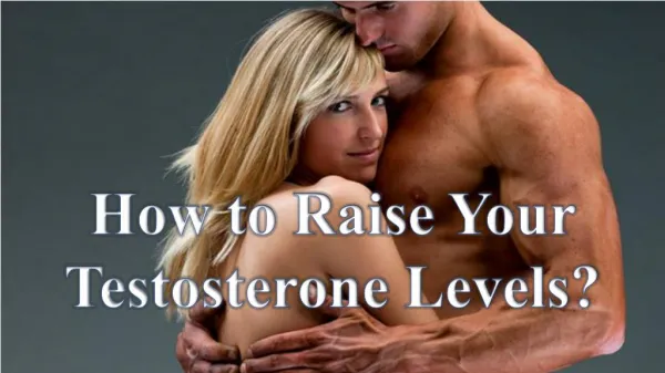 How to Raise Your Testosterone Levels?