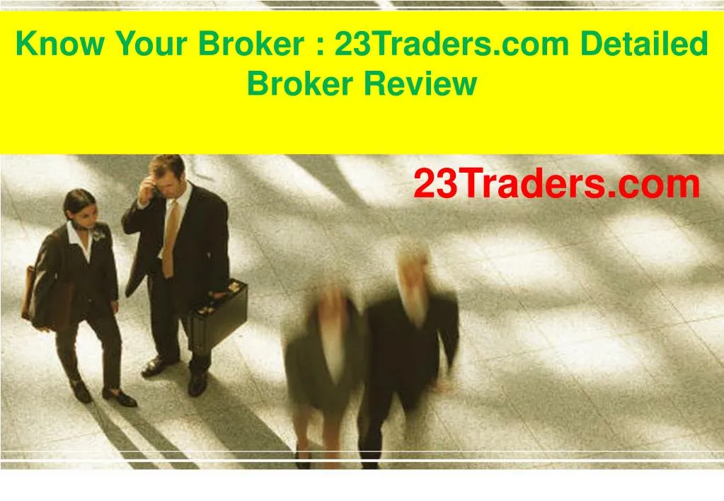 know your broker 23traders com detailed broker review