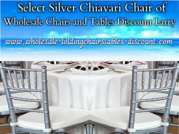 Select Silver Chiavari Chair of Wholesale Chairs and Tables Discount Larry