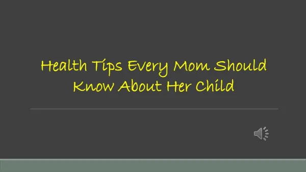 Health Tips Every Mom Should Know About Her Child