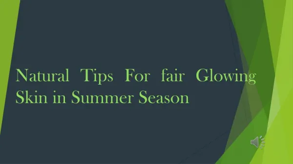 Natural Tips For fair Glowing Skin in Summer