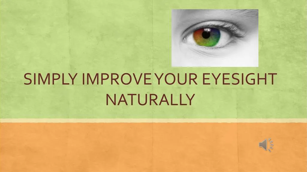 simply improve your eyesight naturally