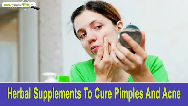 Herbal Supplements To Cure Pimples And Acne In A Cost-Effective Manner