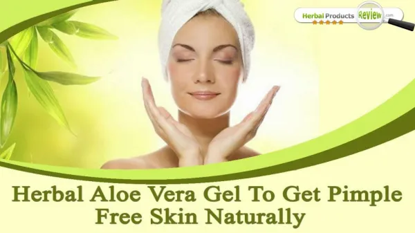 Herbal Aloe Vera Gel To Get Pimple Free Skin Naturally