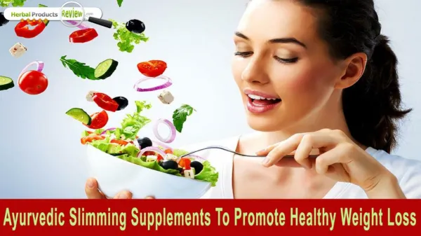 Ayurvedic Slimming Supplements To Promote Healthy Weight Loss