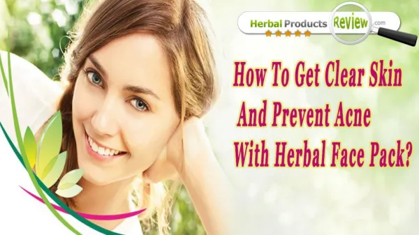 How To Get Clear Skin And Prevent Acne With Herbal Face Pack?