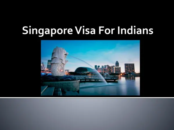 Singapore visa for Indians: Everything you need to know