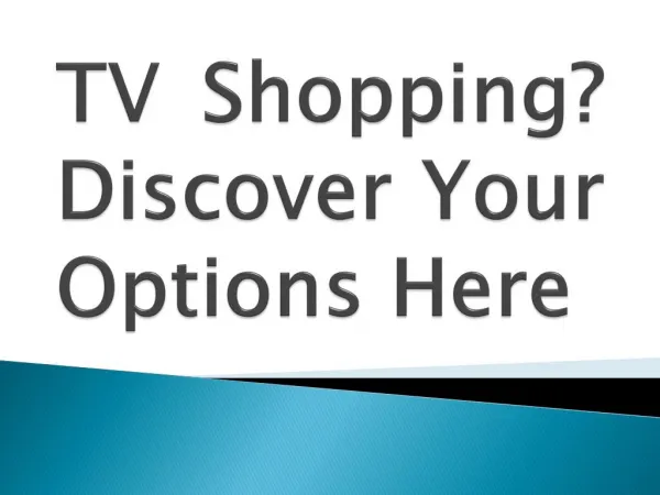 TV Shopping? Discover Your Options Here