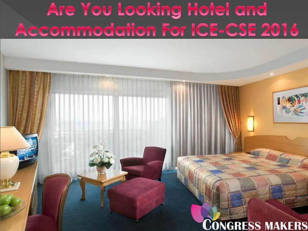 Comfortable Hotel and Accommodation For ICE-CSE 2016