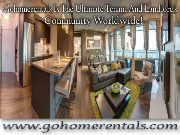 Gohomerentals Is The Ultimate Tenant And Landlords Community Worldwide!